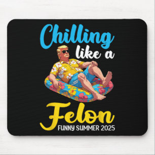 Trump On Pool Float Chilling Like A Felon Funny Su Mouse Pad