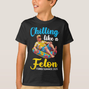 Trump On Pool Float Chilling Like A Felon Funny Su T-Shirt