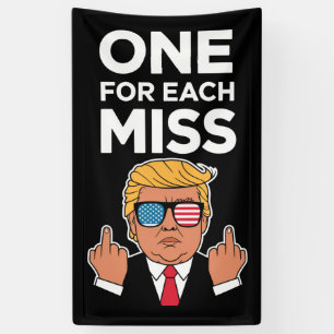 Trump One For Each Miss  Banner