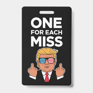 Trump One For Each Miss ID Badge