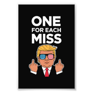 Trump One For Each Miss Photo Print