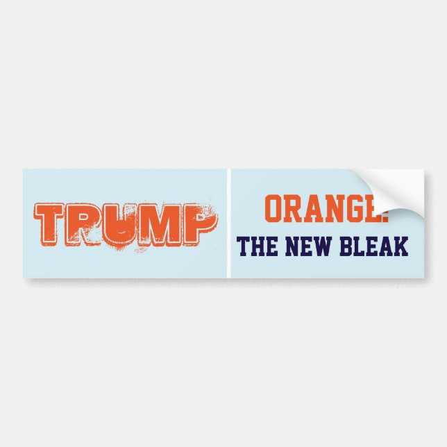 "Trump. Orange: The new bleak" Bumper Sticker (Front)