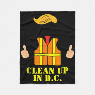 Trump Orange Vest Clean Up In D C Funny Garbyge Tr Fleece Blanket