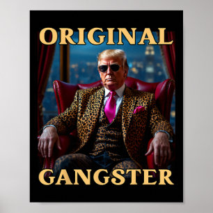 Trump Original Gangster Funny Donald Trump _1  Poster