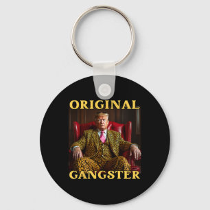 Trump Original Gangster Funny Donald Trump Key Ring
