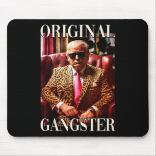 Trump Original Gangster Shirt Funny Mega Donald Tr Mouse Pad