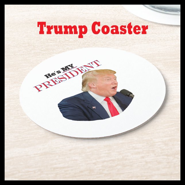 Trump Patriotic 🚗 USA He's My President Round Paper Coaster (Creator Uploaded)