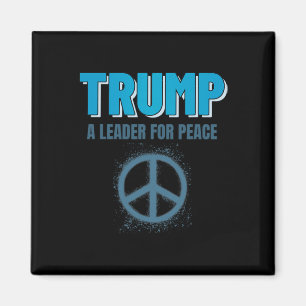 Trump Peace President Trump A Leader For Peace _2  Magnet