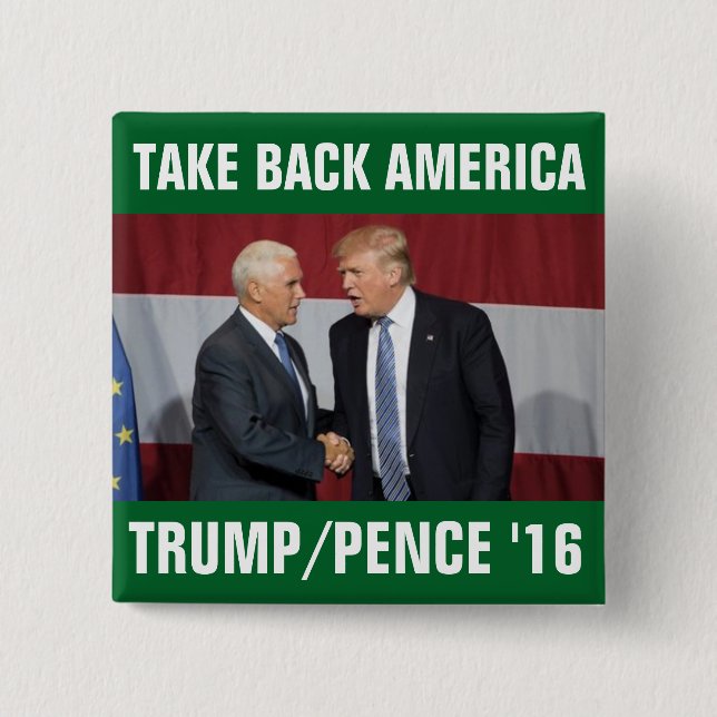 Trump Pence 2016 Take Back America 15 Cm Square Badge (Front)