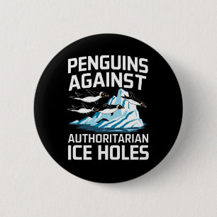 Trump Penguins Against Authoritarian Ice Holes Sta 6 Cm Round Badge