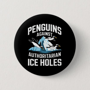 Trump Penguins Against Authoritarian Ice Holes Sta 6 Cm Round Badge