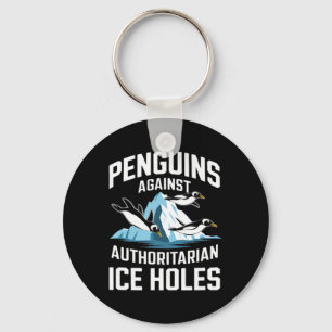 Trump Penguins Against Authoritarian Ice Holes Sta Key Ring