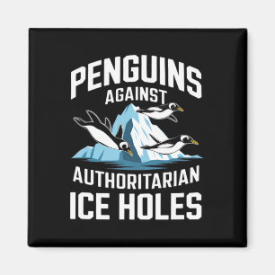 Trump Penguins Against Authoritarian Ice Holes Sta Magnet