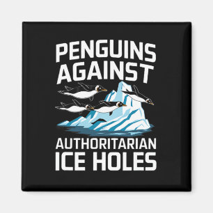 Trump Penguins Against Authoritarian Ice Holes Sta Magnet