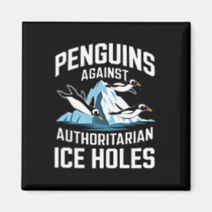 Trump Penguins Against Authoritarian Ice Holes Sta Magnet