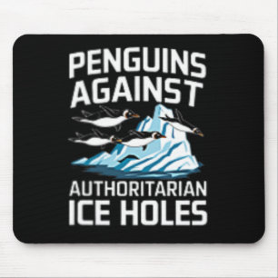 Trump Penguins Against Authoritarian Ice Holes Sta Mouse Pad