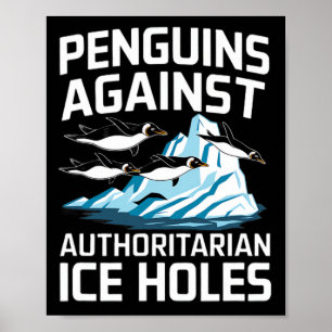Trump Penguins Against Authoritarian Ice Holes Sta Poster