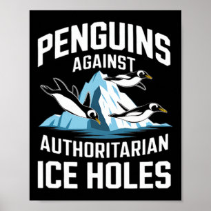 Trump Penguins Against Authoritarian Ice Holes Sta Poster