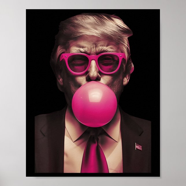 Trump Pink Bubblegum Funny  Poster (Front)