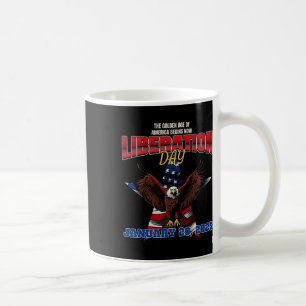 Trump Potus 47th Declares 1202025 Liberation Day Coffee Mug