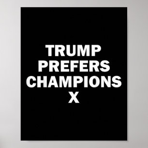 Trump Prefers Champions X Poster