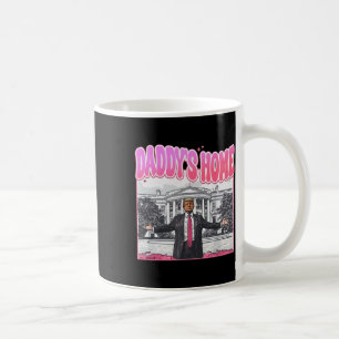 Trump President 2025 Tee Funny Daddy's Home Trump Coffee Mug