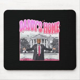 Trump President 2025 Tee Funny Daddy's Home Trump Mouse Pad