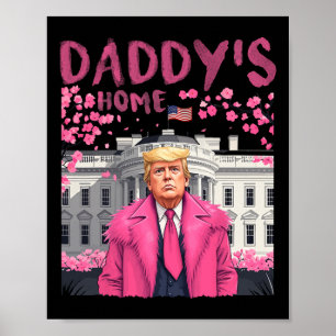 Trump President Again Daddy's Home Take America Ck Poster