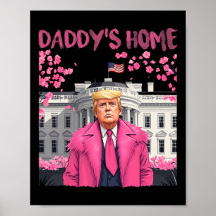 Trump President Again Daddy's Home Take America Ck Poster