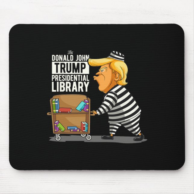 Trump Presidential Library Funny Anti Trump  Mouse Pad (Front)