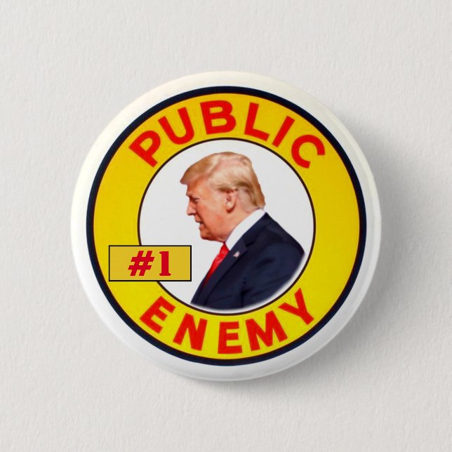 Trump: Public Enemy #1 6 Cm Round Badge (Front)