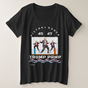 Trump Pump Victory Dance Black T-Shirt Plus Size T-Shirt