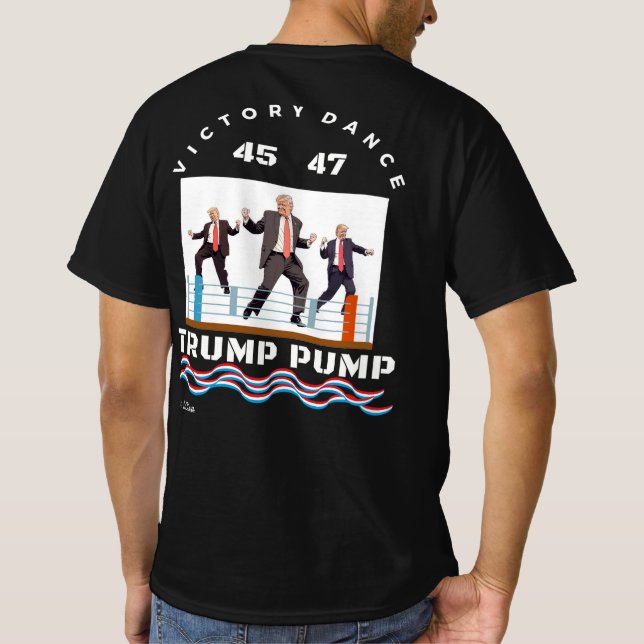 Trump Pump Victory Dance T-Shirt (Back)