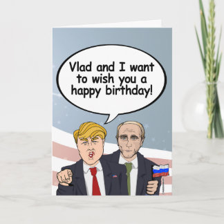 Trump Putin Birthday Card - Vladamir and I wish yo