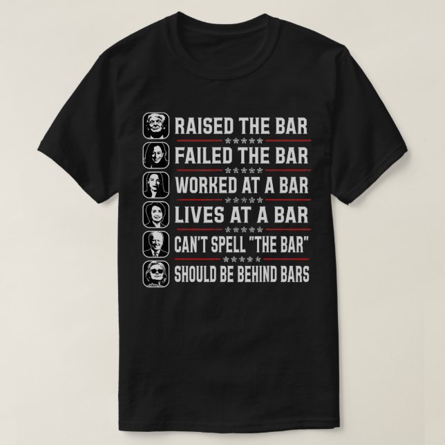 Trump Raised The Bar And Failed The Bar  T-Shirt (Design Front)