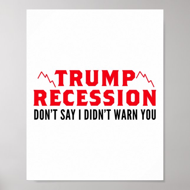 Trump Recession I Warned You  Poster (Front)