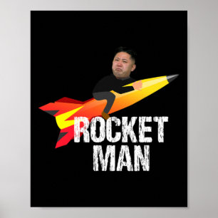 Trump Rocket Man Kim Jong Un North Korea Funny  Poster