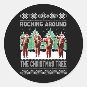 Trump Rocking Around The Christmas Tree Ugly Xmas Classic Round Sticker