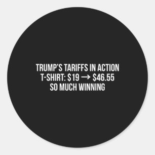 Trump’s Tariffs In Action Funny Political Anti Tar Classic Round Sticker