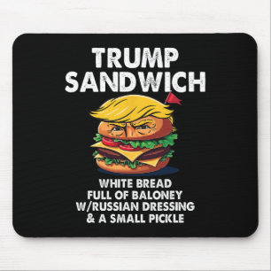 Trump Sandwich White Bread Full Of Loney Funny Pol Mouse Pad