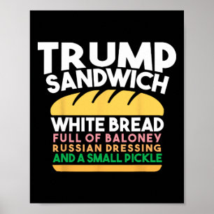 Trump Sandwich White Bread Full Of Loney Russian D Poster