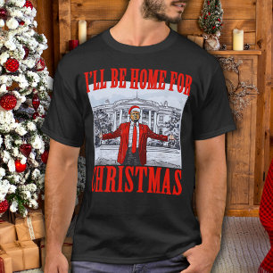 Trump Santa Hat   I'll Be Home For Christmas T-Shirt