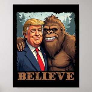 Trump Sasquatch Bigfoot Believe Funny Novelty Retr Poster