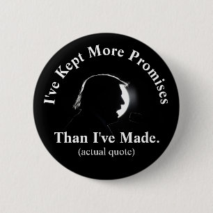 Trump says he's kept more promises than he's made 6 cm round badge