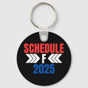 Trump Schedule F 2025 Political Trump 2024 Pro Tru Key Ring