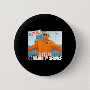 Trump Sentenced 4 Years Community Service Orange S 6 Cm Round Badge
