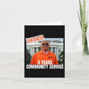 Trump Sentenced 4 Years Community Service Orange S Card