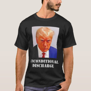 Trump Sentencing Celebrate The Unconditional Disch T-Shirt