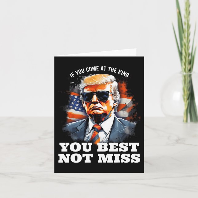 Trump Shirt If You Come At The King You Best Not M Card (Front)