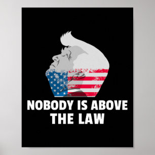 Trump Shirt Nobody Is Above The Law Anti Trump  Poster